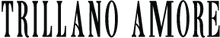 TRILLANO AMORE